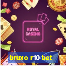 bruxo r10 bet